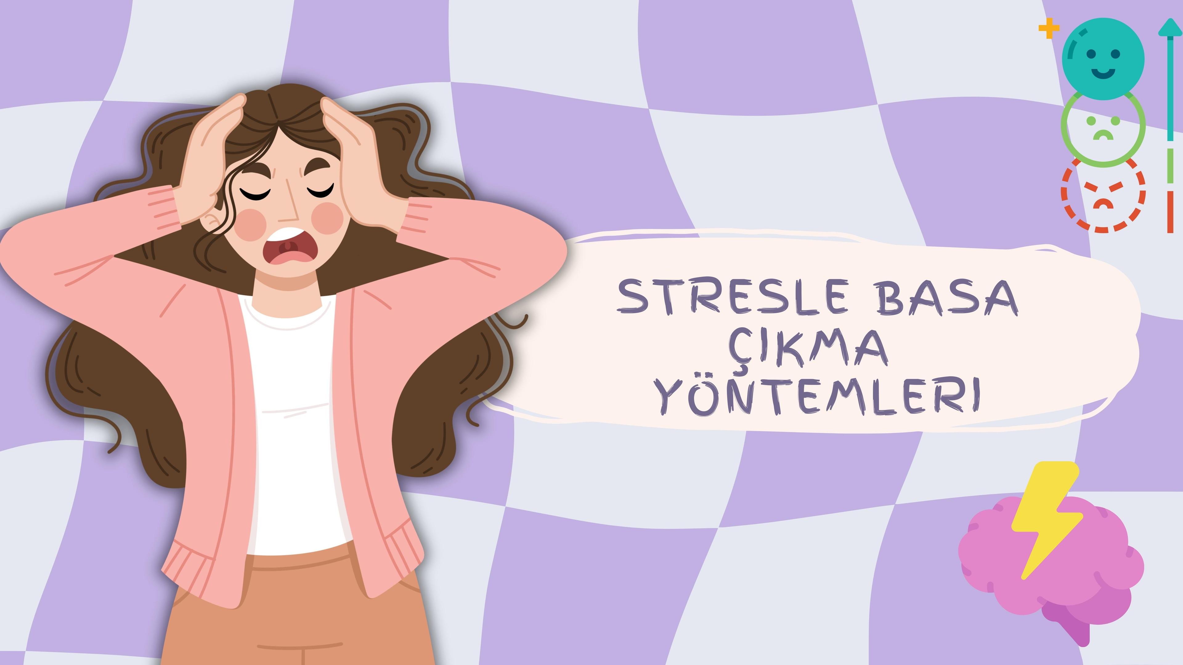 Stresle Başa Çıkma Yöntemleri